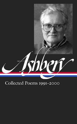 John Ashbery: Collected Poems 1991-2000 (Loa #301) - Ashbery, John, and Ford, Mark (Editor)