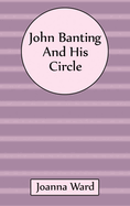John Banting and His Circle