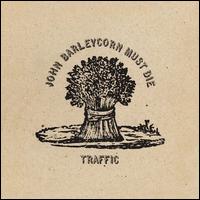 John Barleycorn Must Die - Traffic