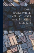 John Baskerville, Type-founder and Printer, 1706-1775