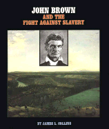 John Brown and the Fight Against Slavery - Collins, James