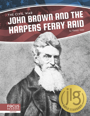 John Brown and the Harpers Ferry Raid - Jopp, Kelsey
