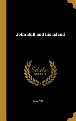 John Bull and his Island - O'Rell, Max