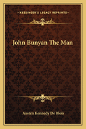 John Bunyan The Man