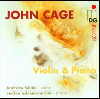 John Cage: Violin & Piano - Andreas Seidel (violin); Steffen Schleiermacher (piano)