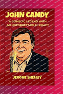 John Candy: A Comedic Legend with an Unforgettable Legacy