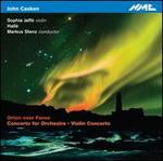 John Casken: Orion over Farne; Violin Concerto; Concerto for Orchestra