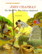 John Chapman: The Man Who Was Johnny Appleseed - Greene, Carol