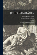 John Charxes: a Tale of the Civil War in America