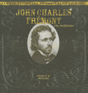 John Charles Fremont: The Pathfinder