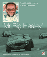 John Chatham - 'Mr Big Healey': The Official Biography