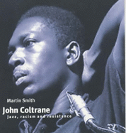 John Coltrane: Jazz, Racism and Resistance