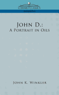 John D. Rockefeller: A Portrait in Oils