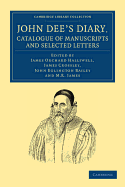 John Dee's Diary, Catalogue of Manuscripts and Selected Letters