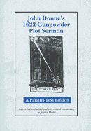 John Donne's 1622 Gunpowder Plot Sermon: A Parallel-Text Edition - Shami, Jeanne