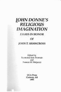 John Donne's Religious Imagination: Essays in Honor of John T. Shawcross - Shawcross, John T