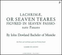 John Dowland: Lachrim, or Seaven Teares - Gambe di Legno