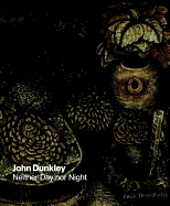 John Dunkley: Neither Day nor Night