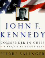 John F. Kennedy, Commander-In-Chief: 0a Profile in Leadership