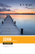 John for Everyone, Part 2: Chapters 11-21