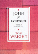 John for Everyone, Part 2 - Wright, N T, and Wright, Tom