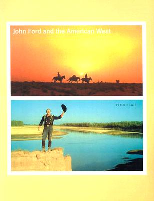 John Ford and the American West - Cowie, Peter