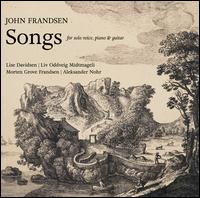 John Frandsen: Songs for solo voice, piano & guitar - Alexander Nohr (baritone); Jesper Sivebk (guitar); Lise Davidsen (soprano); Liv Oddveig Midtmageli (soprano);...