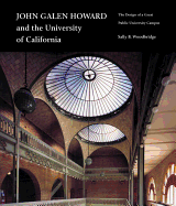 John Galen Howard and the University of California: The Design of a Great Public University Campus