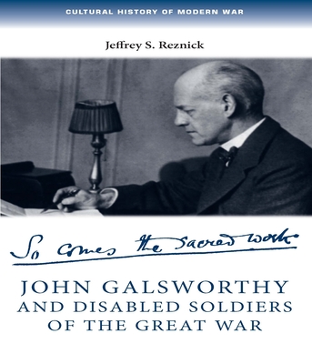 John Galsworthy and Disabled Soldiers of the Great War - Reznick, Jeffrey