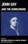 John Gay and the Scriblerians - Lewis, Peter A (Editor), and Wood, Nigel (Editor)