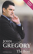 John Gregory: The Boss - Gregory, John