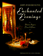 John Hadamuscin's Enchanted Evenings: Dinners, Suppers, Picnics & Parties