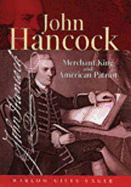 John Hancock: Merchant King & American Patriot
