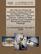 John Hancock Mutual Life Insurance Company and Fidelity and Deposit Company of Maryland, Petitioners, V. Daniel F. Donovan, Collector of Taxes. U.S. Supreme Court Transcript of Record with Supporting Pleadings