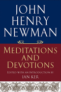John Henry Newman: Meditations and Devotions