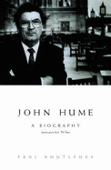 John Hume: A Biography - Routledge, Paul