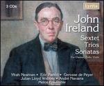 John Ireland: Sextets, Trios & Sonatas for clarinet, cello & violin