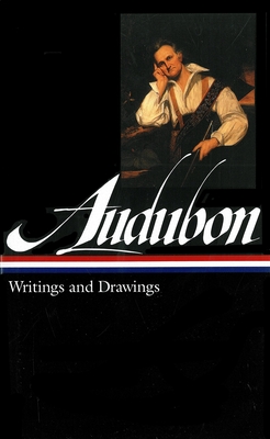 John James Audubon: Writings and Drawings (Loa #113) - Audubon, John James
