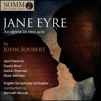 John Joubert: Jane Eyre - April Fredrick (vocals); David Stout (vocals); Gwyn Thomas (vocals); Mark Milhofer (vocals); English Symphony Orchestra;...