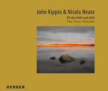 John Kippin and Nicola Neate: IN this DAY and AGE - The Outer Hebrides