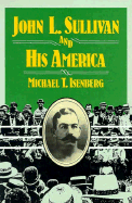 John L. Sullivan and His America