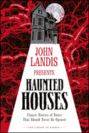 John Landis Presents the Library of Horror  " Haunted Houses: Classic Stories of Doors That Should Never Be Opened