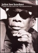 John Lee Hooker: Come and See About Me/The Definitive DVD - 