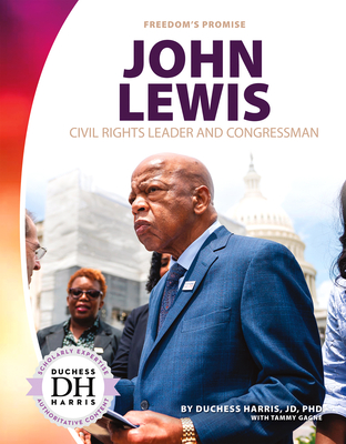 John Lewis: Civil Rights Leader and Congressman: Civil Rights Leader and Congressman - Harris, Duchess