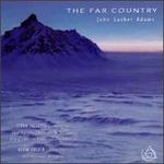 John Luther Adams: The Far Country