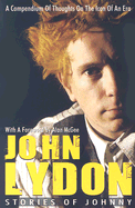 John Lydon: Stories of Johnny: A Compendium of Thoughts on the Icon of an Era