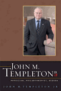 John M. Templeton Jr.: Physician, Philanthropist, Seeker