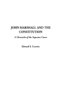 John Marshall and the Constitution, a Chronicle of the Supreme Court