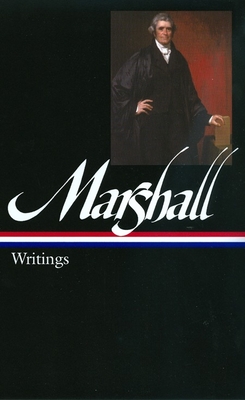 John Marshall: Writings (Loa #198) - Marshall, John, and Hobson, Charles (Editor)