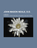 John Mason Neale, D.D: A Memoir